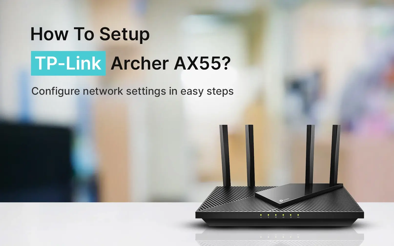 Christ Brother Revolutionary TP-Link Archer AX55 Setup | How To Setup TP-Link Archer AX55?